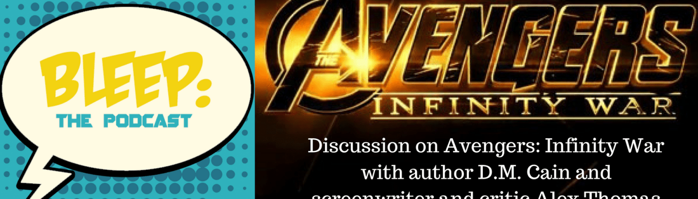 BLEEP the podcast avengers infinity war podcast discussion