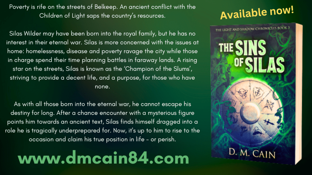 Poverty is rife on the streets of Belkeep. An ancient conflict with the Children of Light saps the country’s resources.

Silas Wilder may have been born into the royal family, but he has no interest in their eternal war. Silas is more concerned with the issues at home: homelessness, disease and poverty ravage the city while those in charge spend their time planning battles in faraway lands. A rising star on the streets, Silas is known as the ‘Champion of the Slums’, striving to provide a decent life, and a purpose, for those who have none.

As with all those born into the eternal war, he cannot escape his destiny for long. After a chance encounter with a mysterious figure points him towards an ancient text, Silas finds himself dragged into a role he is tragically underprepared for. Now, it's up to him to rise to the occasion and claim his true position in life - or perish.
